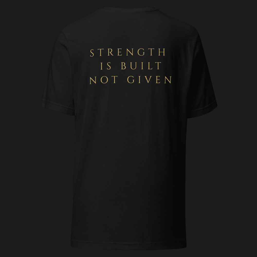 Strength Is Built Not Given | Core Tee